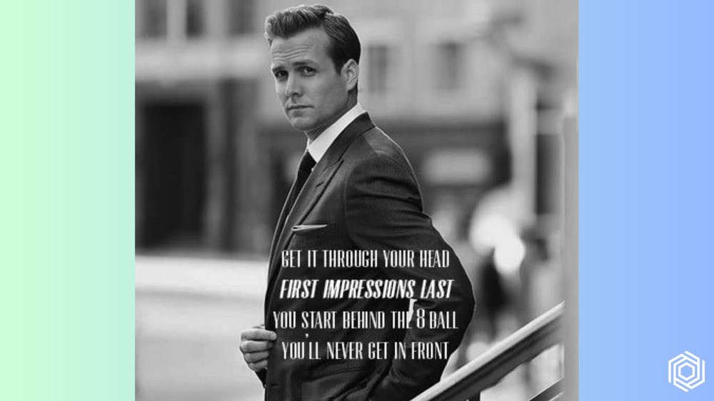 A black and white image of Harvey Specter with a quote about first impressions